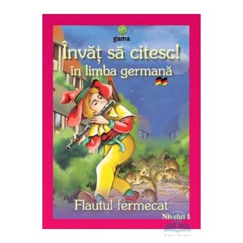 Invat sa citesc! in limba germana - Flautul fermecat