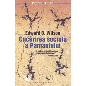 Cucerirea sociala a pamantului - Edward O. Wilson