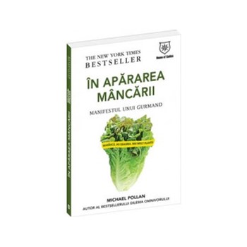 În apărarea mâncării - Manifestul unui gurmand