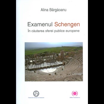 Examenul Schengen. In cautarea sferei publice europene