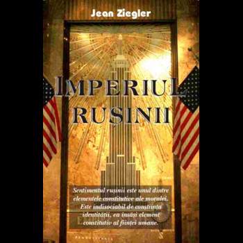 Imperiul rusinii - Jean Ziegler