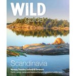 Wild Guide Scandinavia (Norway, Sweden, Denmark and Iceland): Swim, Camp, Canoe and Explore Europe's Greatest Wilderness (Wild Guide)