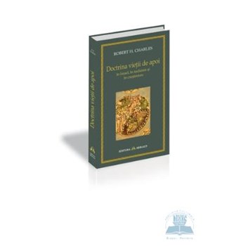 Doctrina vietii de apoi - Robert H. Charles 973-111-138-4