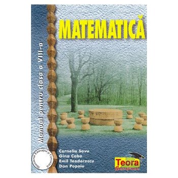 Manual matematica clasa 8 - Corneliu Savu Gina Caba Emil Teodorescu Dan Popoiu 973-20-0551-3
