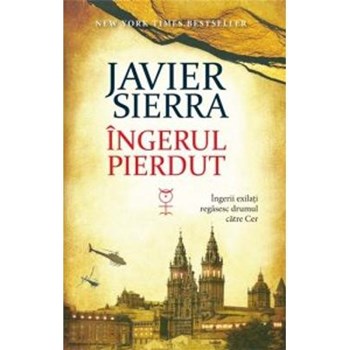 Ingerul pierdut - Javier Sierra