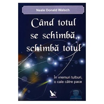 Cand totul se schimba, schimba totul