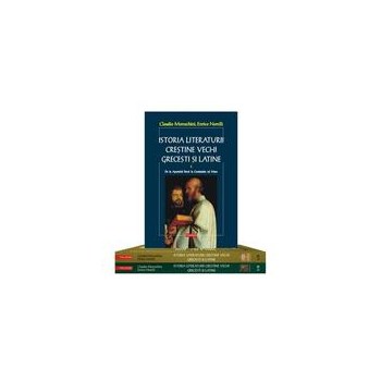 Istoria literaturii crestine vechi grecesti si latine 1+2+3 - Claudio Moreschini, Enrico Norelli, editura Polirom