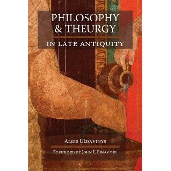 Philosophy and Theurgy in Late Antiquity, Paperback - Algis U'Zdavinys
