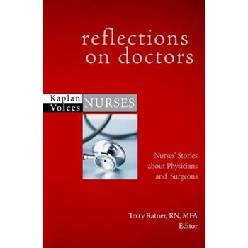 Reflections on Doctors: Nurses' Stories about Physicians and Surgeons