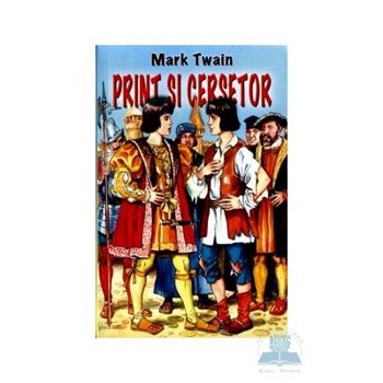 Print si cersetor - Mark Twain