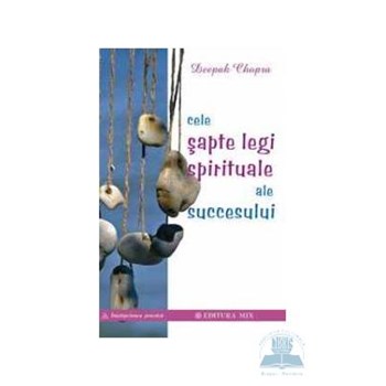 Cele sapte legi spirituale ale succesului - Deepak Chopra 973-8471-12-5