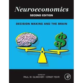 Neuroeconomics: Decision Making and the Brain