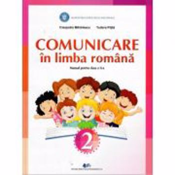 Comunicare in limba romana. Manual pentru clasa a II-a - Cleopatra Mihailescu, Tudora Pitila