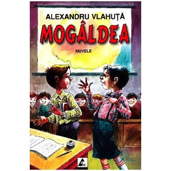 Mogaldea - Alexandru Vlahuta