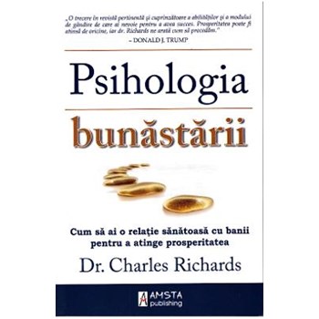 Psihologia bunastarii - Charles Richards 602701