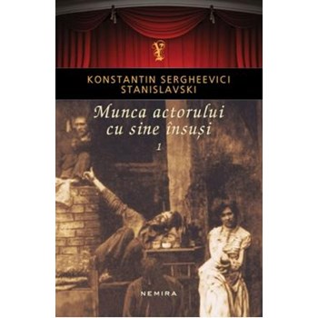 Munca actorului cu sine insusi, vol. 1