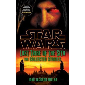 Star Wars Lost Tribe of the Sith: The Collected Stories (Star Wars)