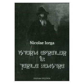 Istoria evreilor in terile noastre - Nicolae Iorga