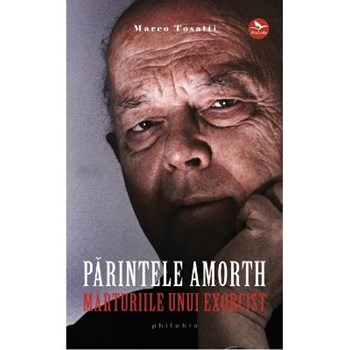 Parintele Amorth, marturiile unui exorcist - Marco Tosatti