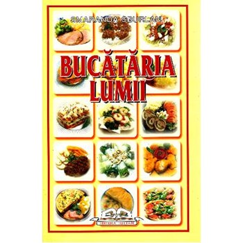 Bucataria lumii - Smaranda Sburlan