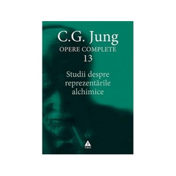Jung. Opere complete vol 13. Studii despre reprezentari alchimice