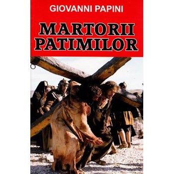 Martorii patimilor - Giovanni Papini