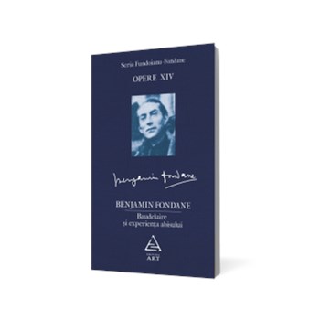 Opere XIV. Baudelaire şi experienţa abisului