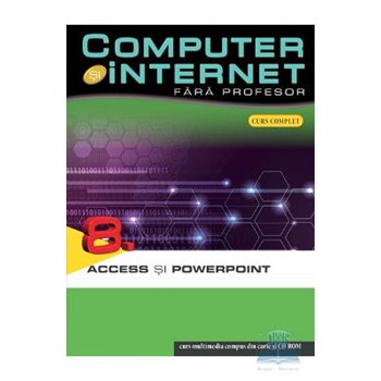 Computer si internet fara profesor, Acces si Powerpoint, Vol. 8