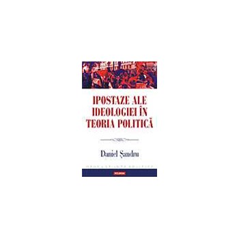Ipostaze ale ideologiei in teoria politica