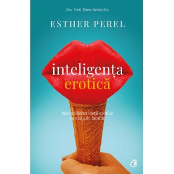 Inteligenta erotica - Esther Perel