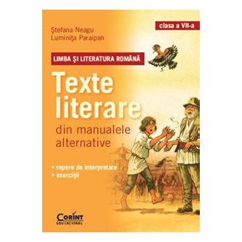 Limba şi literatura română. Texte literare din manualele alternative pentru clasa a VII-a