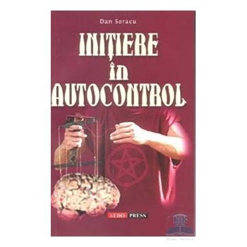Initiere in autocontrol - Dan Seracu