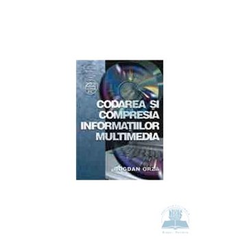 Codarea si compresia informatiilor multimedia - Bogdan Orza