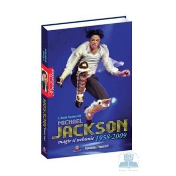 Michael Jackson, magie si nebunie - J. Randy Taraborrelli