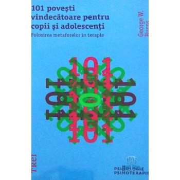 101 povesti vindecatoare pentru copii si adolescenti. Folosirea metaforelor in terapie