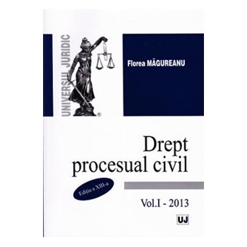 Drept procesual civil, Vol. 1 (Editia a XIII-a)