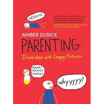 Parenting: Illustrated with Crappy Pictures
