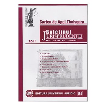 Buletinul jurisprudentei 2011 - Drept civil. Dreptul familiei. Dreptul muncii - Curtea de apel Timisoara 622678