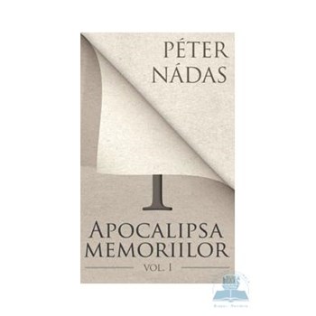 Apocalipsa memoriilor. Vol. 1