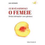 Cum sa satisfaci o femeie. Editia a II-a