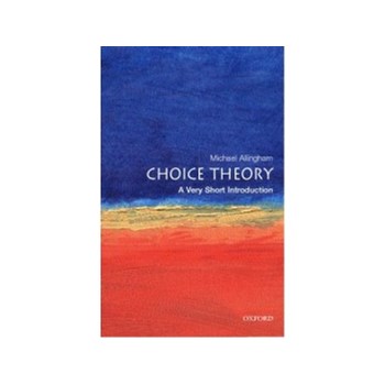 Choice Theory: A Very Short Introduction (Very Short Introductions, nr. 71)