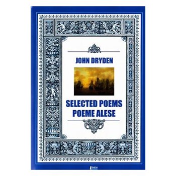 Selected poems. Poeme alese - John Dryden