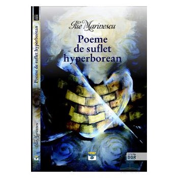 Poeme de suflet hyperborean - Ilie Marinescu