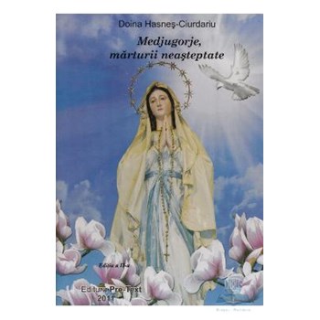 Medjugorje, Marturii Neasteptate - Doina Hasnes-Ciurdariu
