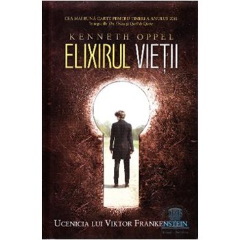 Elixirul vieţii. Ucenicia lui Viktor Frankenstein (cartea I)