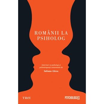 Romanii la psiholog. Interviuri consemnate de Iuliana Alexa