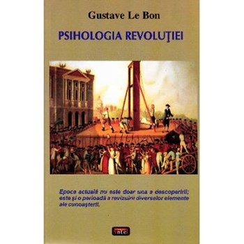 Psiholohia revolutiei - Gustave Le Bon