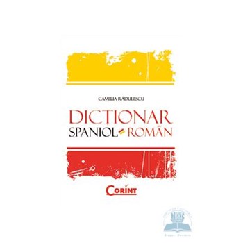 Dictionar spaniol-roman cartonat - Camelia Radulescu