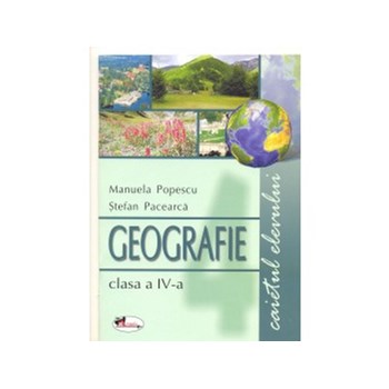 Geografie clasa a IV-a. Caietul elevului