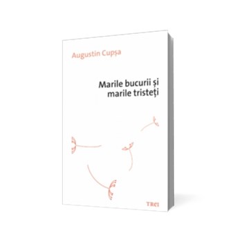 Marile bucurii si marile tristeti